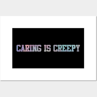 caring is creepy Posters and Art